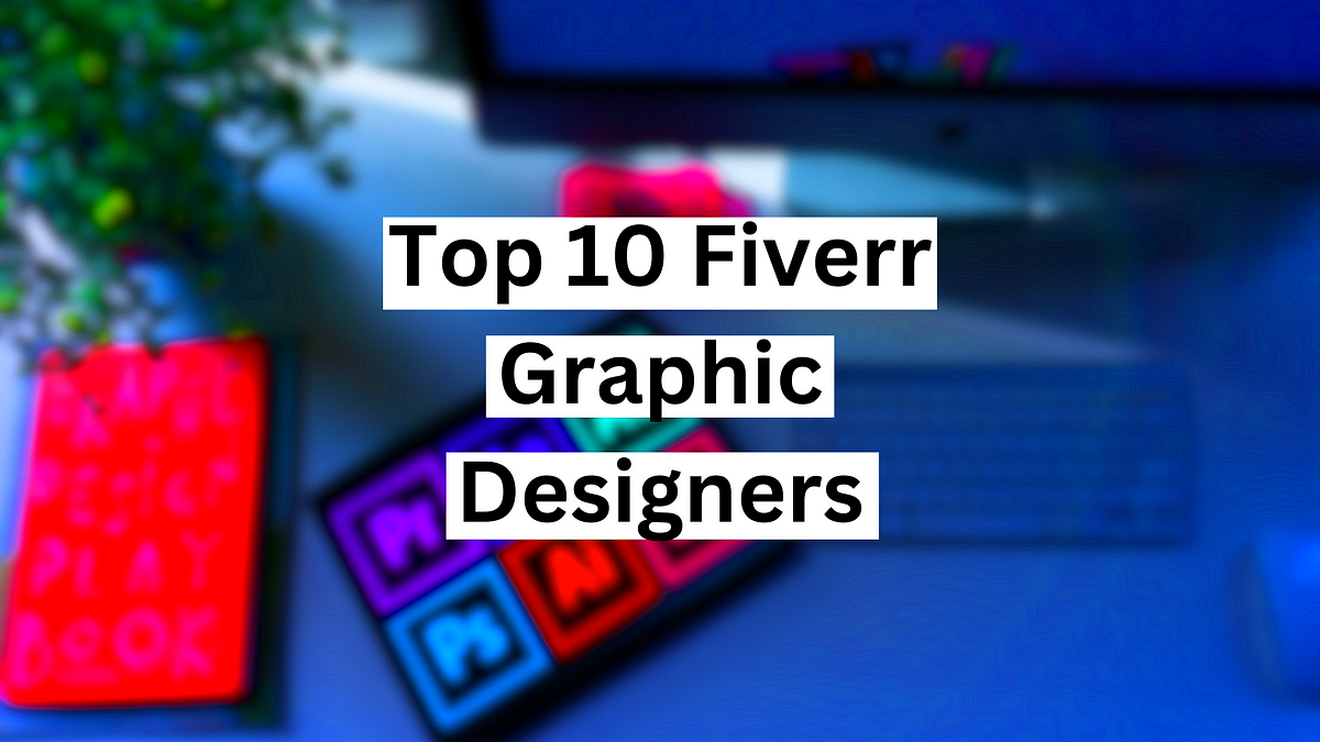 Top 10 Fiverr Graphic Designers to Help You in 2023 by Ali Hassan 