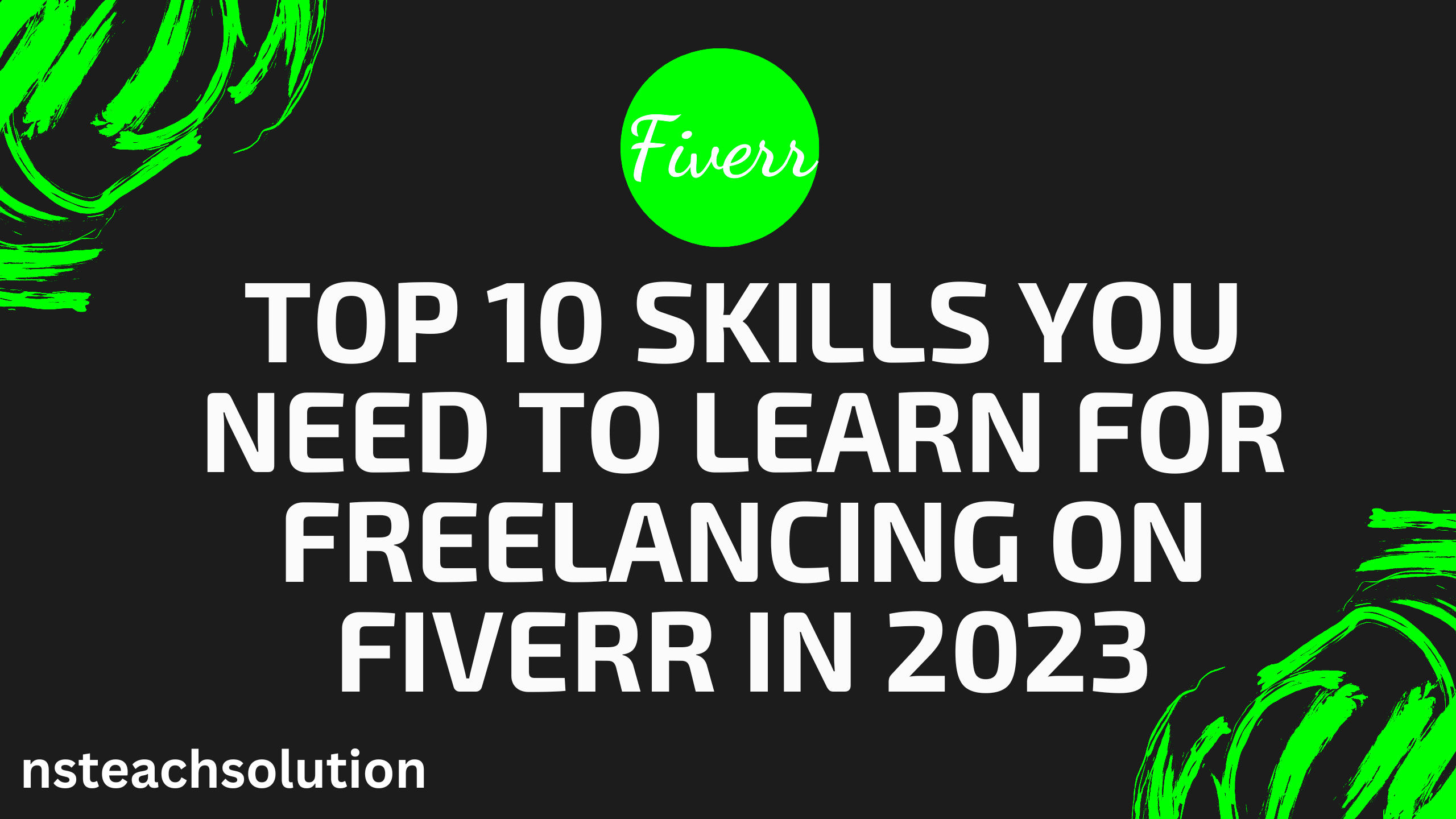 TOP 10 SKILLS YOU NEED TO LEARN FOR FREELANCING ON FIVERR IN 2023