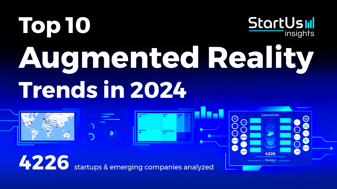 Top 10 Augmented Reality Trends in 2024 StartUs Insights