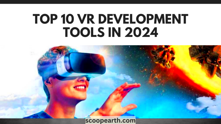 Top 10 VR Development Tools in 2024