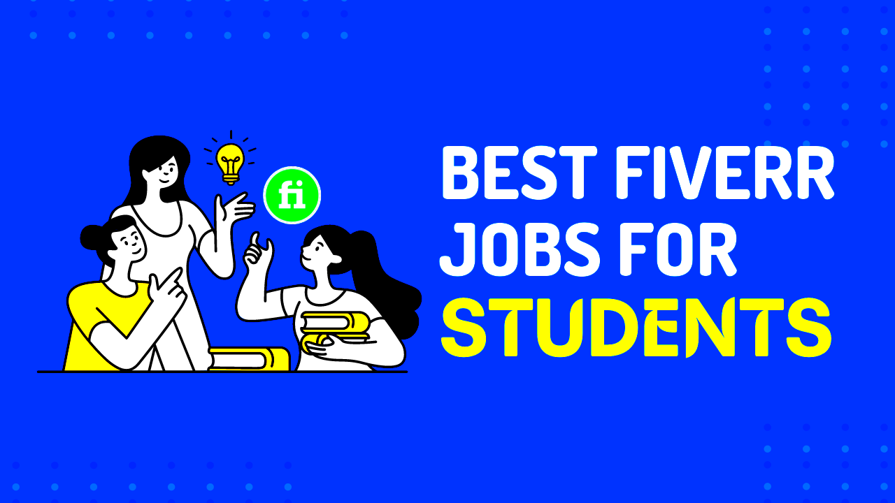 Best Fiverr Jobs For Students In 2024 To Make Extra Money