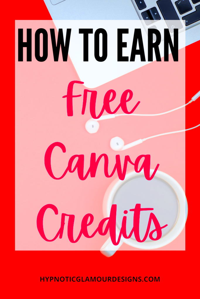 How to Get Free Canva Credits Hypnotic Glamour Designs