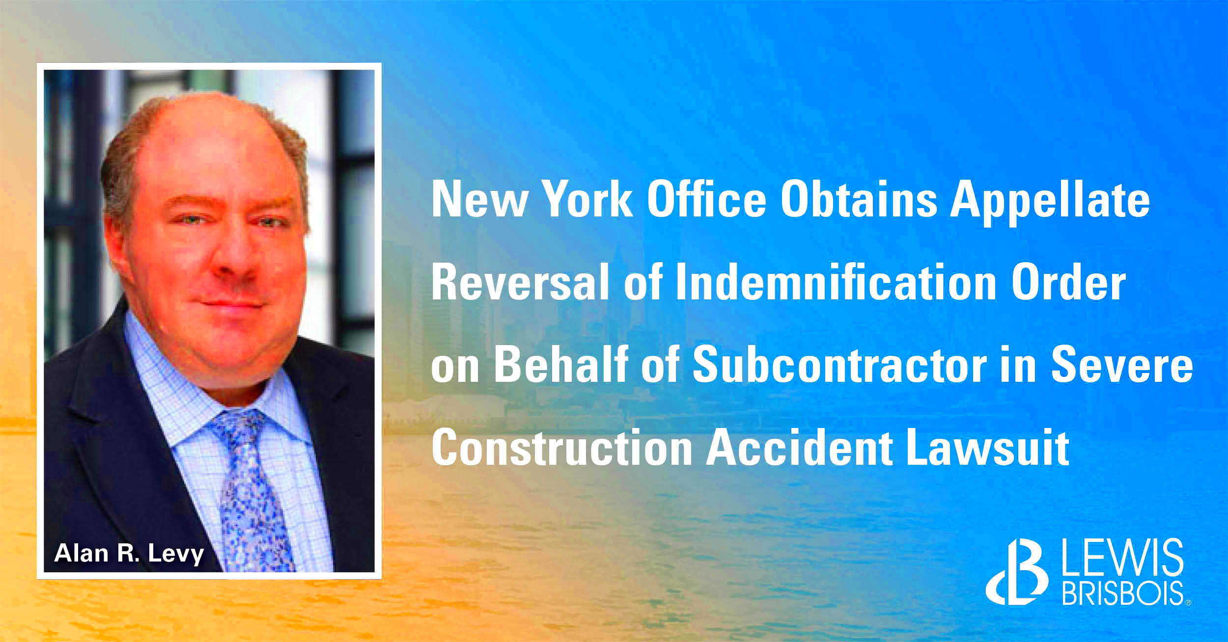 New York Office Obtains Appellate Reversal of Indemnification Order on 