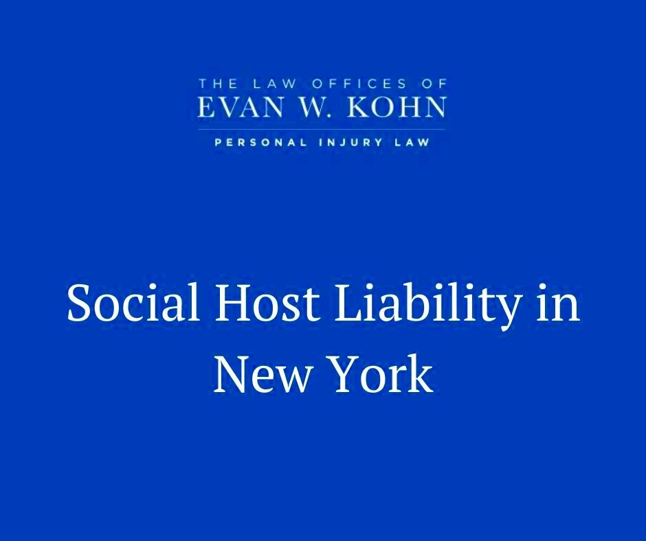 Social Host Liability in New York Law Offices of Evan W Kohn