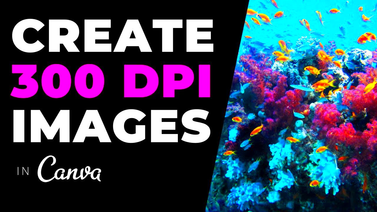 CANVA TUTORIAL How To Create 300 DPI Images For HighQuality Print 