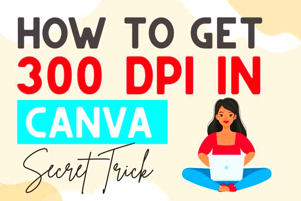 How To Get 300 DPI In Canva Change DPI In Canva