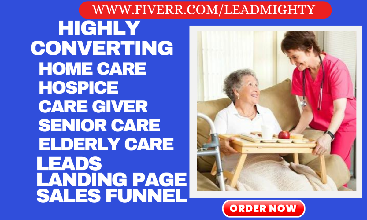 Generate Home Care Hospice Caregiver Elderly Care Lead Landing Page Sales Funnel