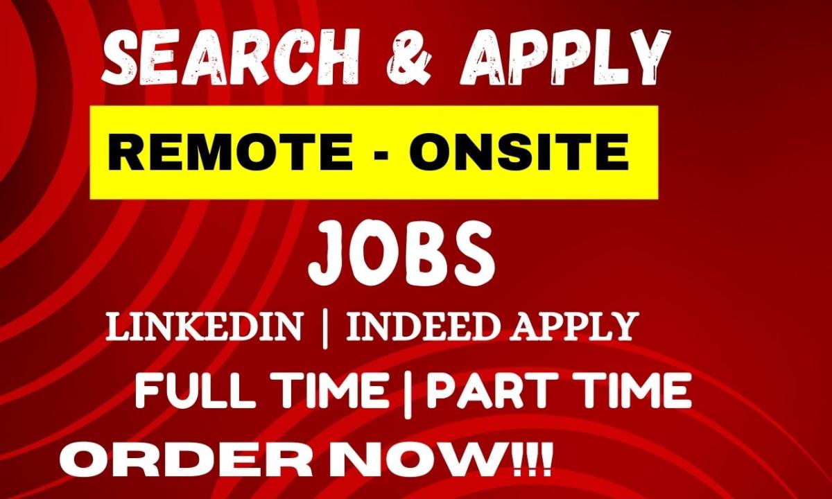 I will search and apply for jobs or find remote jobs on your behalf