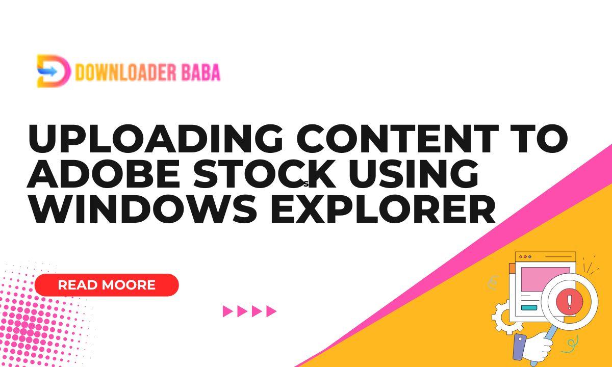 Uploading Content to Adobe Stock Using Windows Explorer