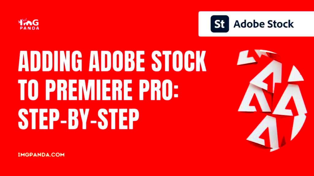 Adding Adobe Stock to Premiere Pro StepbyStep IMGPANDA A Free 