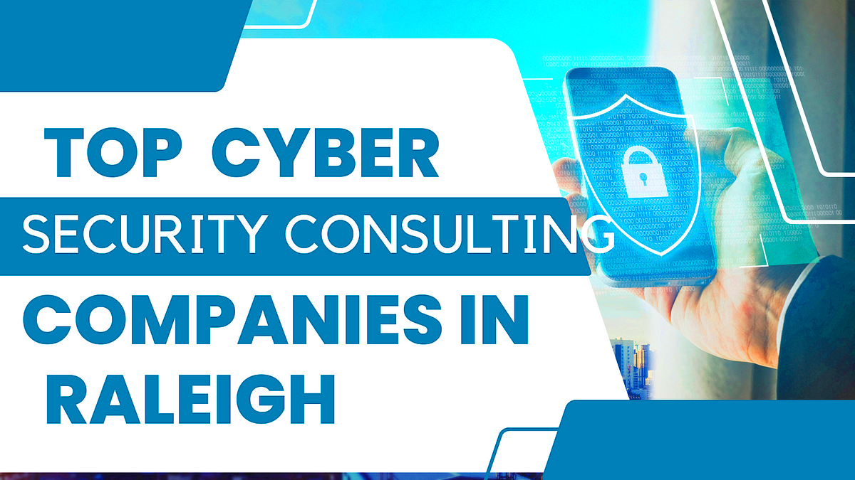 Top 10 Cyber Security Consulting Companies In Raleigh In 2024 by 