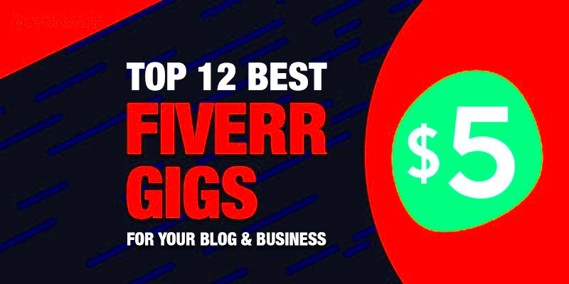 Top 12 Best Fiverr Gigs for Your Blog and Business NetHustler