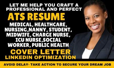 I will professional medical resume, healthcare resume, and resume writing