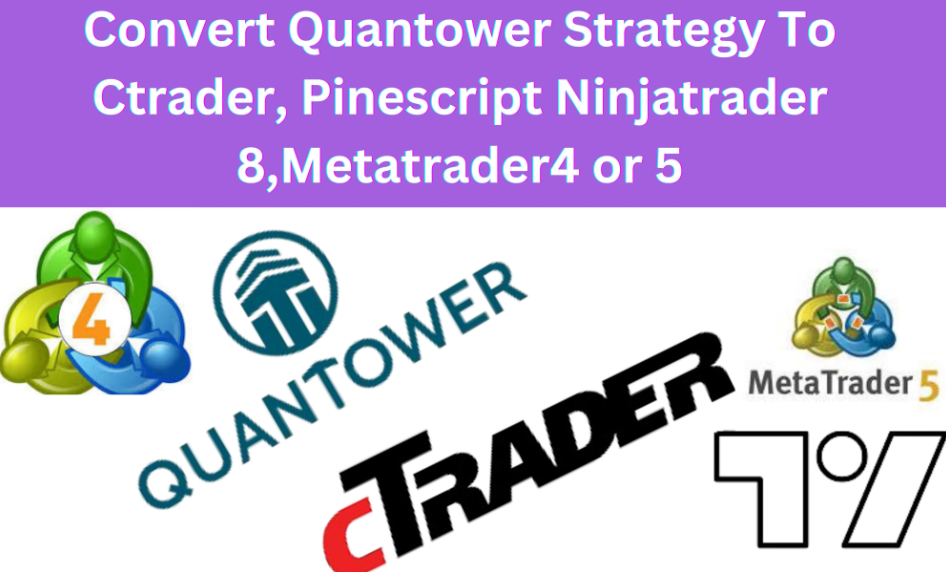 I will convert quantower strategy to ctrader, pinescript ninjatrader 8,metatrader4 or 5