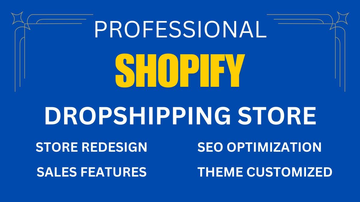 I will manage Shopify dropshipping store redesign, edit, revamp, design, upgrade, SEO