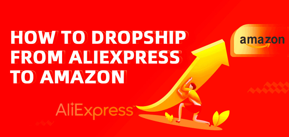 How to Dropship from Aliexpress to Amazon