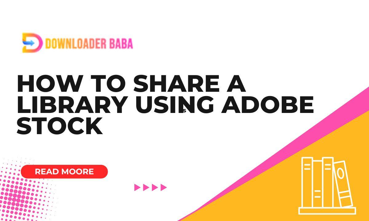 How to Share a Library Using Adobe Stock