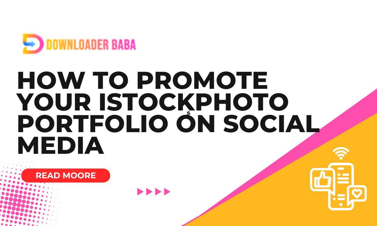 How to Promote Your iStockphoto Portfolio on Social Media