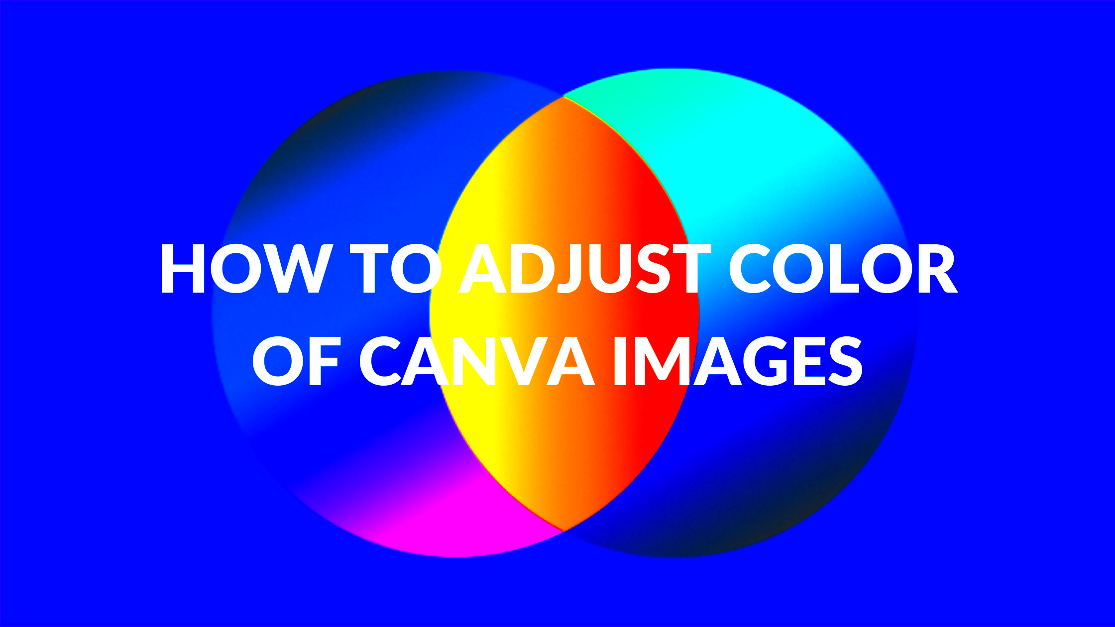 How to Adjust Color of Canva Images Canva Templates