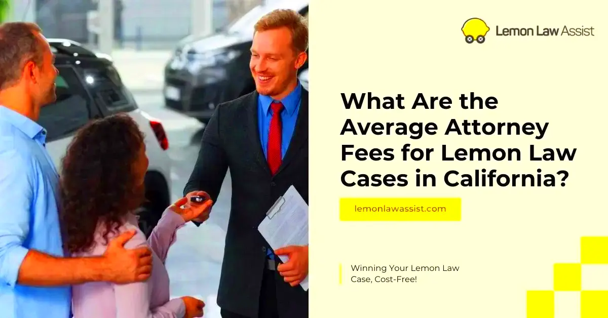 What Are the Average Attorney Fees for Lemon Law Cases in California