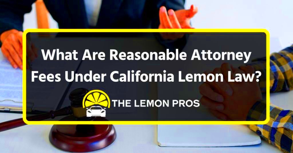 California Lemon Law Attorney Fees No Fees Until You Win