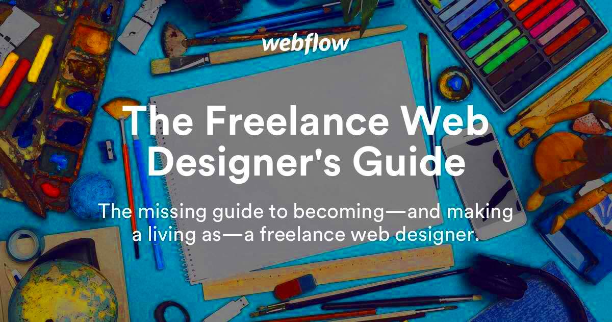 The Freelance Web Designers Guide A free ebook from Webflow