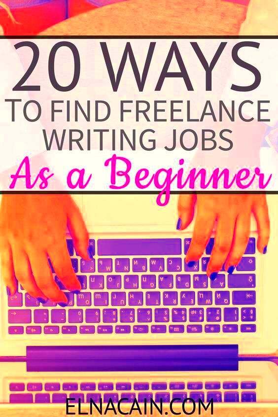 20 Ways to Find Freelance Writing Jobs As a Beginner Elna Cain 