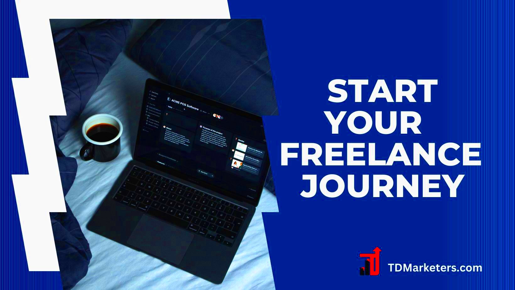 How To Start Your Freelancing Journey TD Marketers