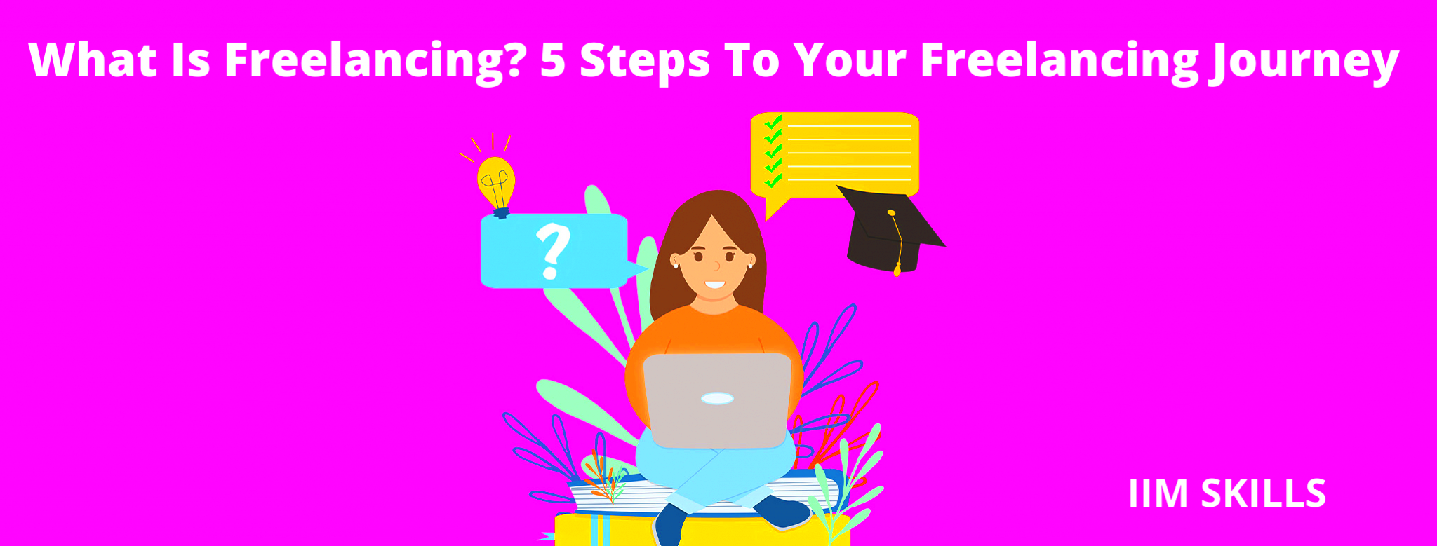 What Is Freelancing 5 Steps to Start Your Freelance Journey