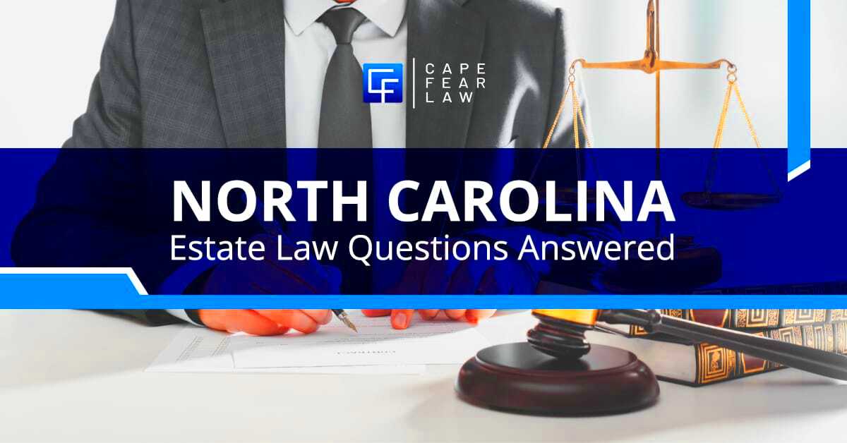 North Carolina Estate Law Questions Answered AN Hogan Law PLLC