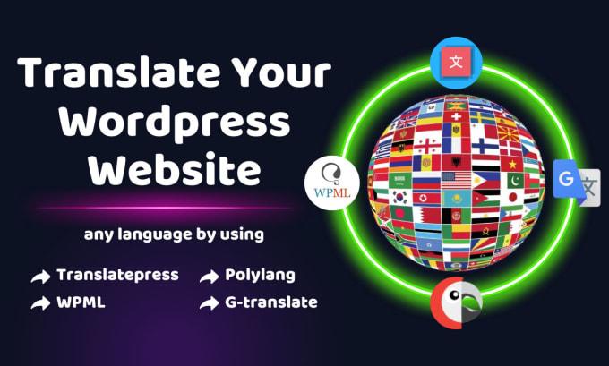 I Will Translate Your WordPress Website Into Multilingual Using Polylang, TranslatePress, and WPML