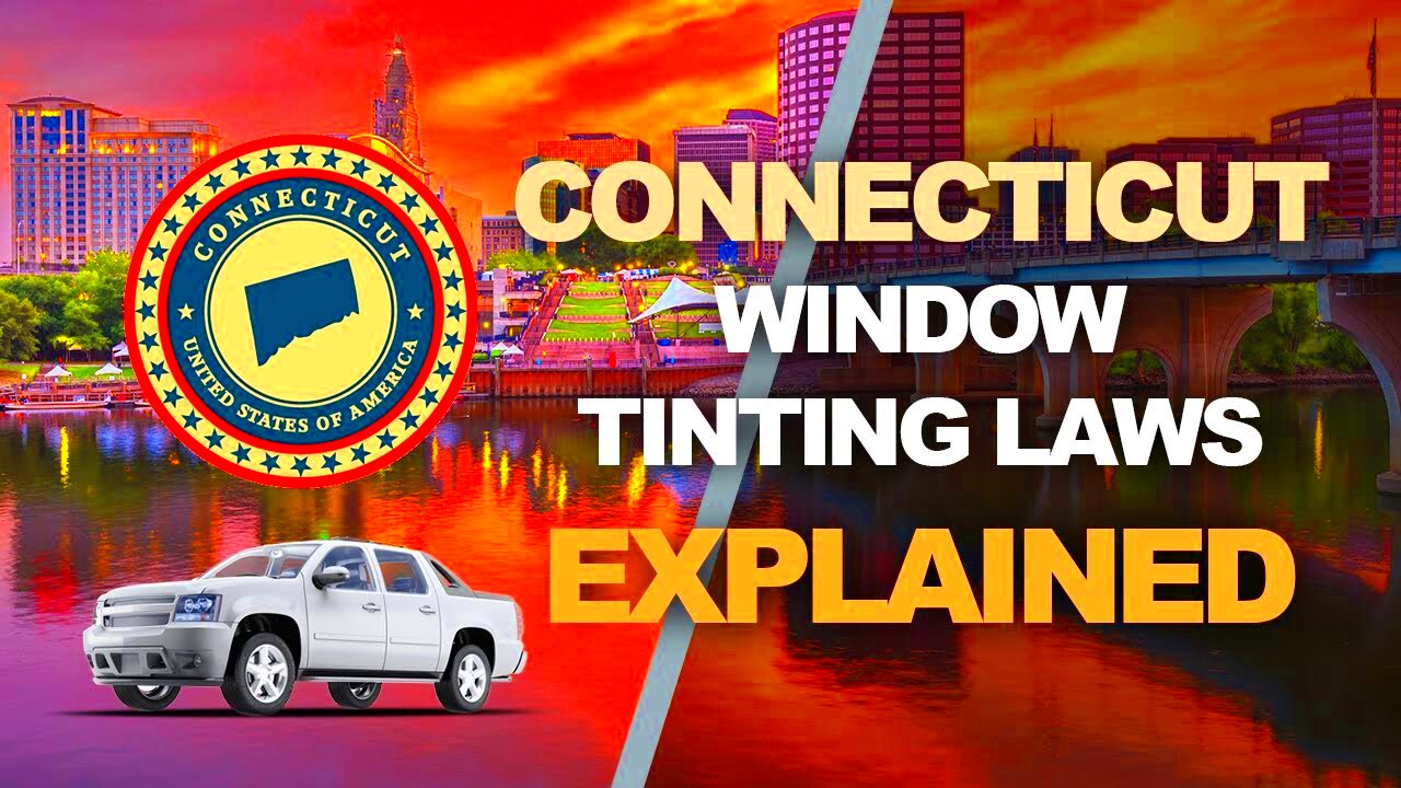 Connecticut Window Tinting Law What You Need to Know for 2019 and 