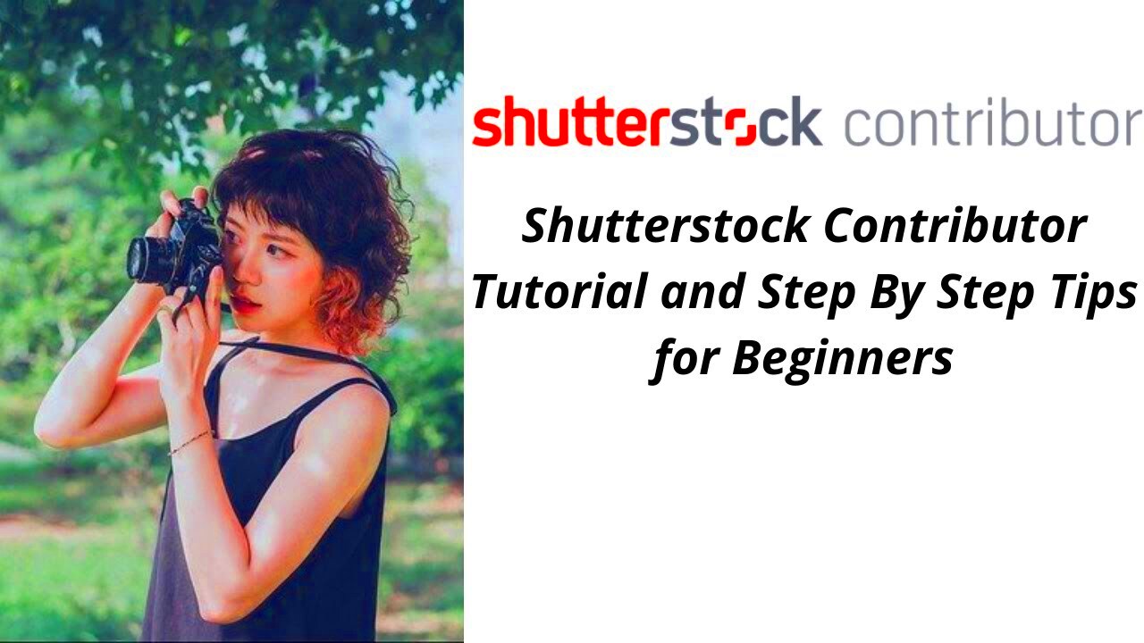 Shutterstock Contributor Tutorial and Step By Step Instructions For 