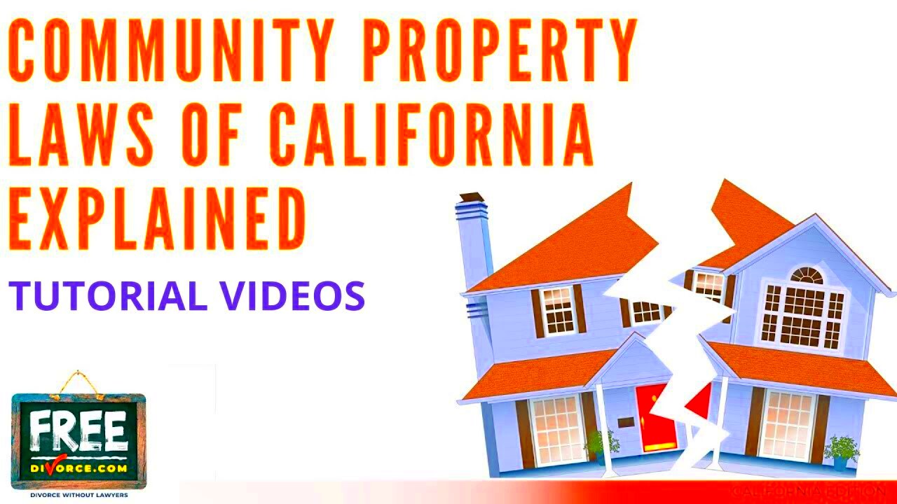 COMMUNITY PROPERTY LAWS OF CALIFORNIA EXPLAINED VIDEO 13 2021 