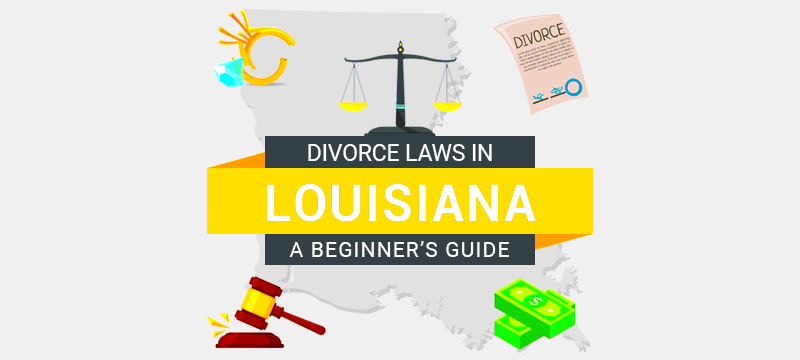 Divorce Laws in Louisiana 2024 Guide Survive Divorce