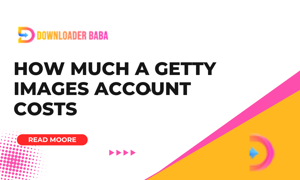 How Much a Getty Images Account Costs