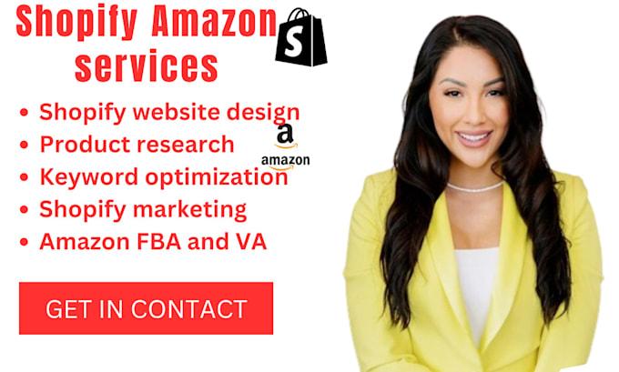 I will be amazon fba expert shopify store manager or amazon va