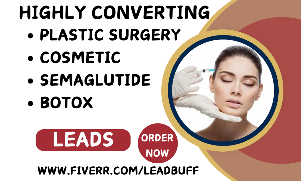 I will generate plastic surgery semaglutide botox skin care spa bbl healthcare lead