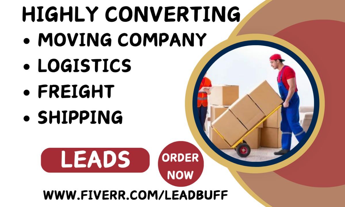 I will generate moving company movers shipping freight truck transport logistics leads