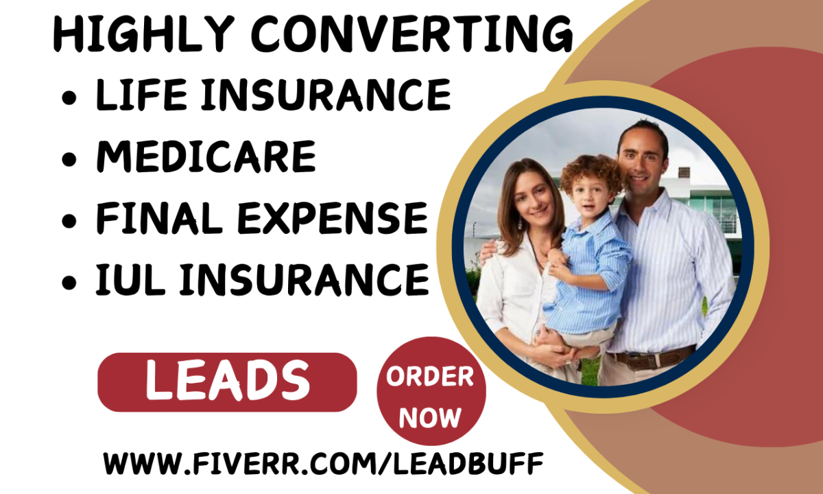 I Will Generate Life Insurance, Medicare, Burial Insurance, and Final Expense Insurance Leads