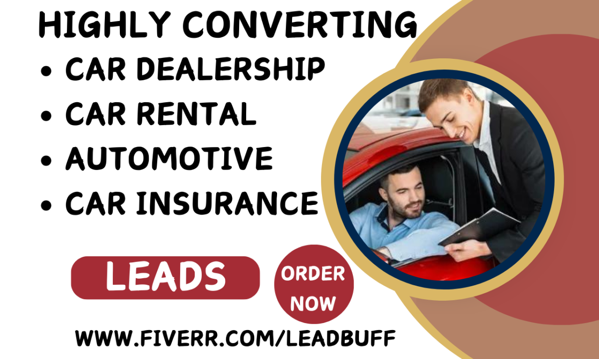 I will generate car dealership sales rental automotive auto repair car detailing leads