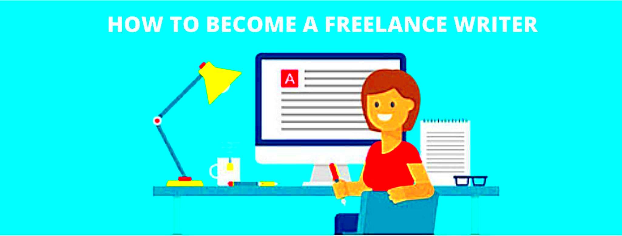 How to become a freelance writer stepbystep guide