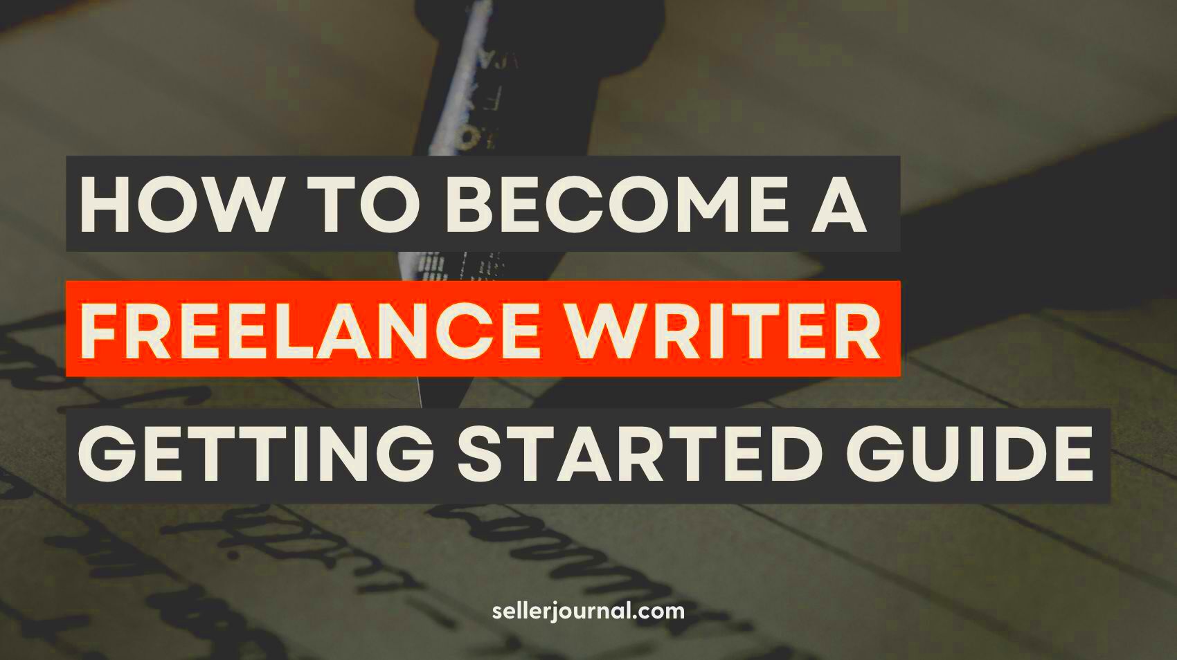 How to Become A Freelance Writer A Getting Started Guide The Seller 