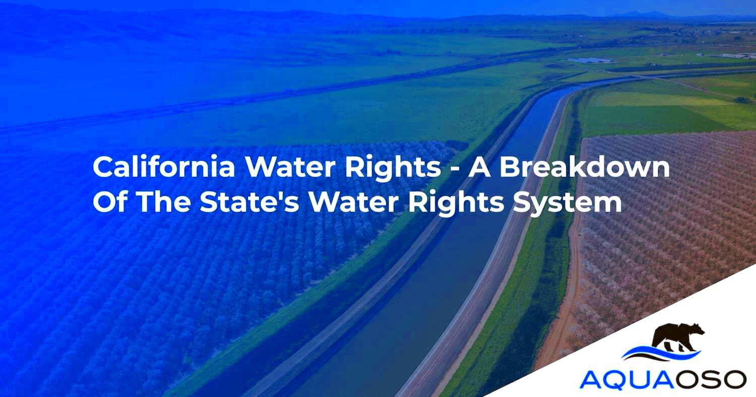 California Water Rights A Breakdown Of The States Water Rights System