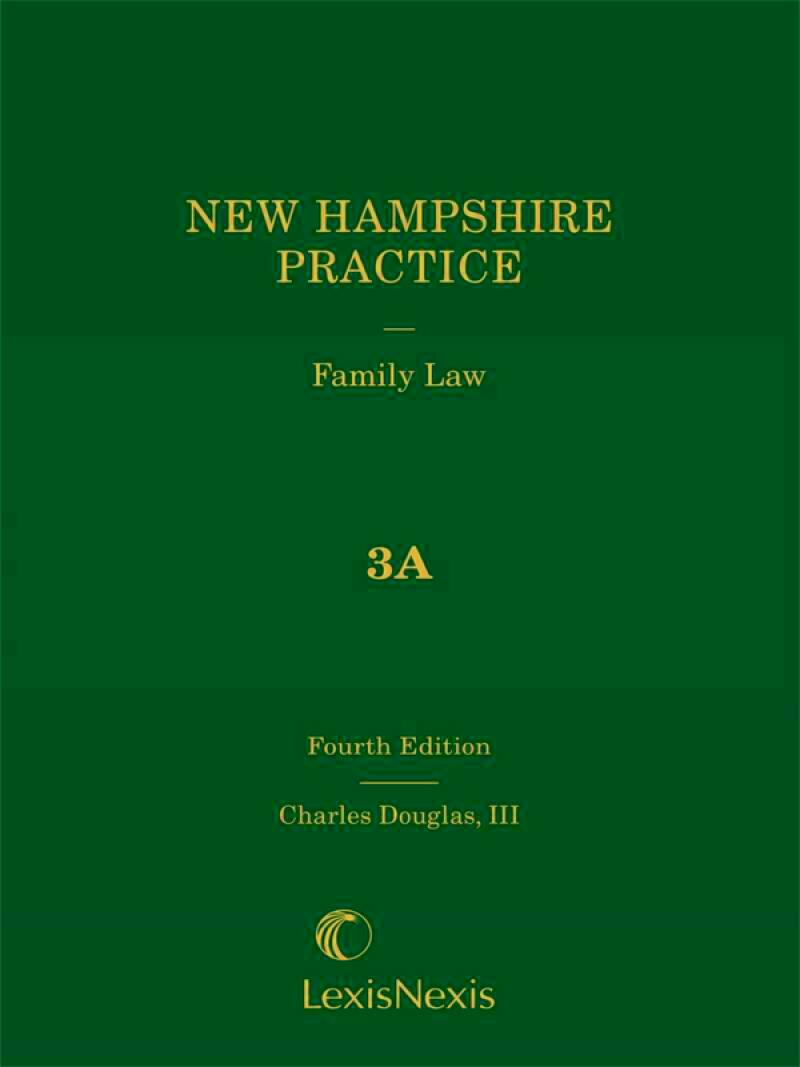 New Hampshire Practice Series Family Law Volume 3A LexisNexis Store