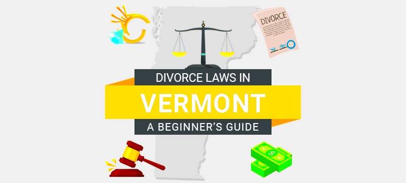 Divorce Laws in Vermont A Beginners Guide Survive Divorce