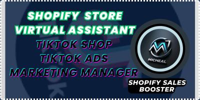 I Will Be Your Shopify Store Virtual Assistant & TikTok Shop Ads Marketing Manager