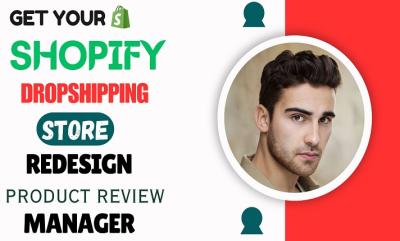 I WILL REDESIGN, EDIT, AUDIT YOUR SHOPIFY DROPSHIPPING STORE, PRODUCT REVIEW, MARKETING MANAGER