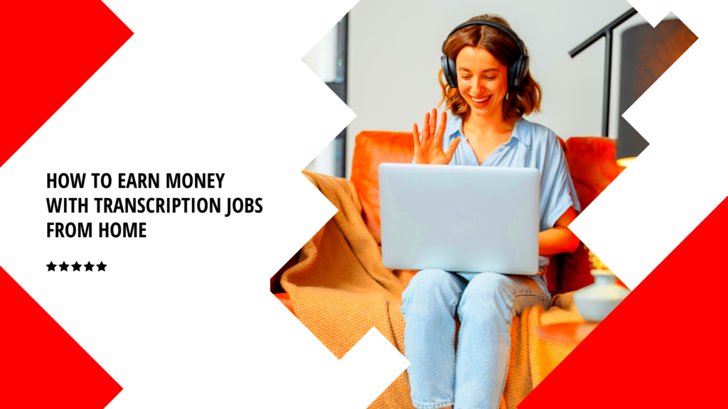 How to Earn Money with Transcription Jobs from Home ANSWERED TypeWhizz