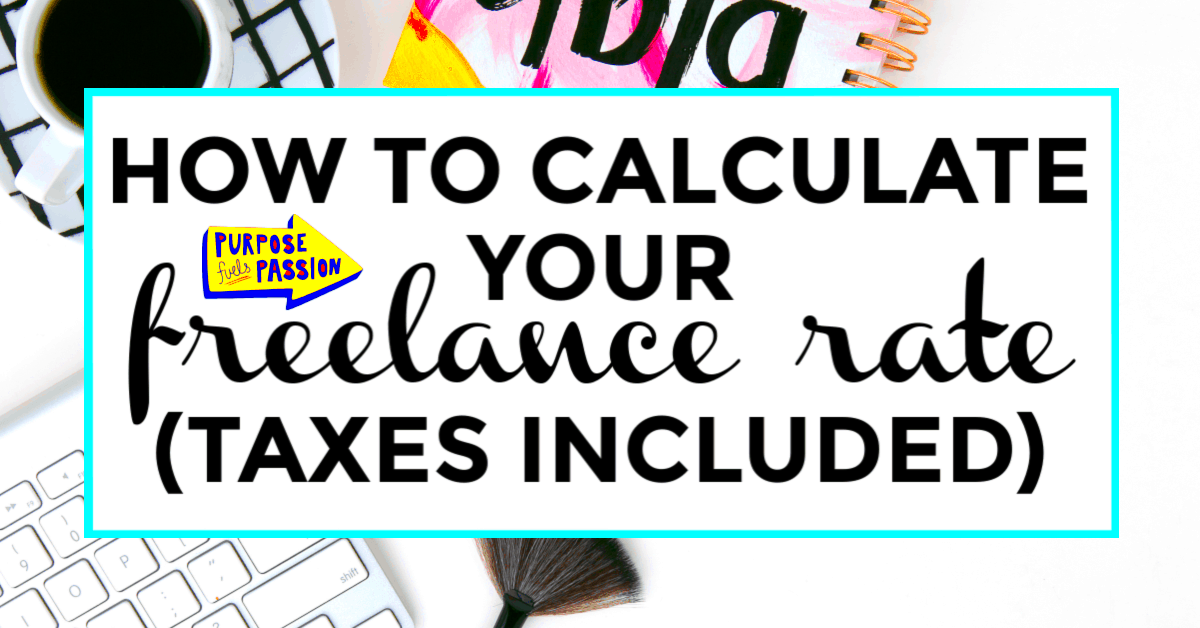 How to Calculate Your Freelance Rate Taxes Included